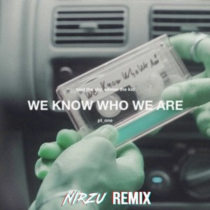 We Know Who We Are (Remix)