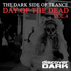The Dark Side of Trance - Day of the Dead, Vol. 4