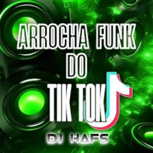 Arrocha Funk Do Tik Tok (Explicit)