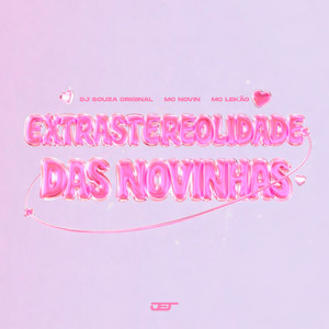 EXTRASTEREOLIDADE DAS NOVINHAS (Explicit)