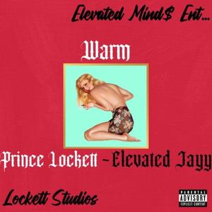 Warm (feat. Prince Lockett) [Explicit]