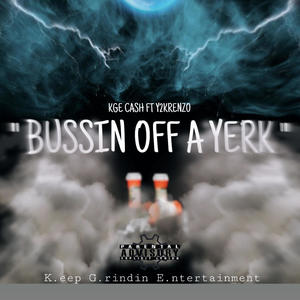 BUSSIN OFF A YERK (feat. Y2KRENZO) [Explicit]