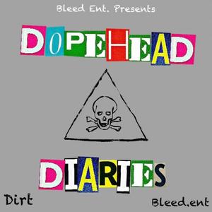 Dopehead Diaries (Explicit)