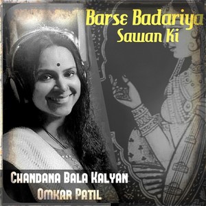 Barse Badariya Sawan Ki(feat. Chaitanya Bhaidkar, Karan Chitra Deshmukh, Akhil Sindhwani & Pratik Kawale)