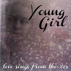 Young Girl: Love Songs From The ‘60s