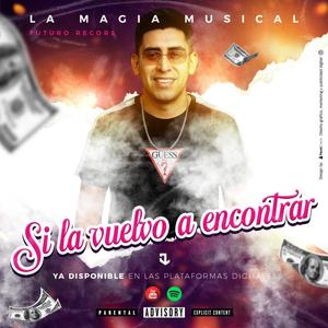 Si la vuelvo a Encontar