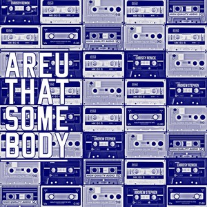 Are You That Somebody?