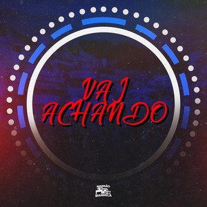 Vai Achando (Explicit)