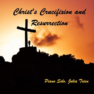 Christ's Crucifixion and Resurrection