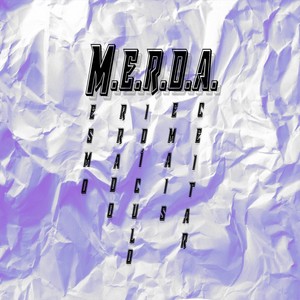 M. E. R. D. A. (Explicit)