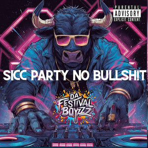 Sicc Party No Bullsh!T (Explicit)