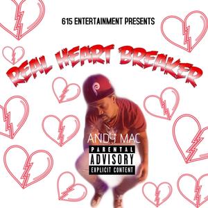 REAL HEART BREAKER (Explicit)