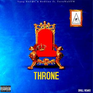 Throne (feat. Redline & TornWolfTW) [Drill Remix] [Explicit]