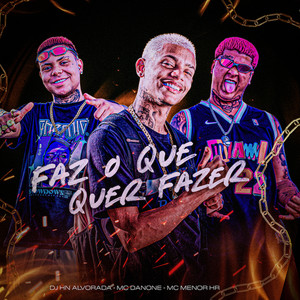 Faz o Que Quer Fazer (Explicit)