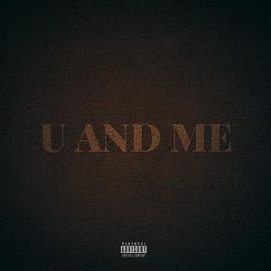 U AND ME (Explicit)