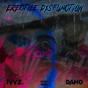 Erectile Dysfunction (feat. DANO) [Explicit]