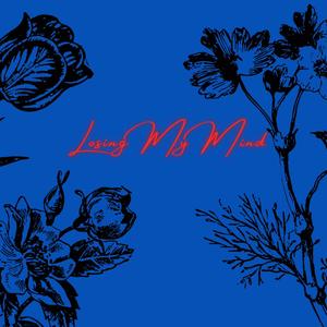Losing My Mind (Explicit)