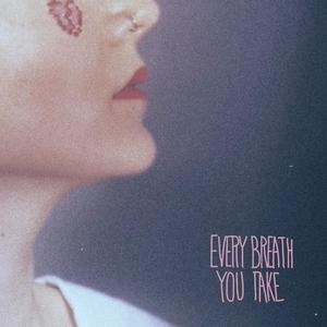 Every Breath You Take