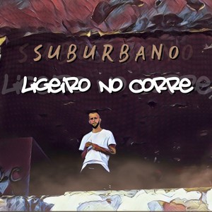 Ligeiro no Corre (Explicit)