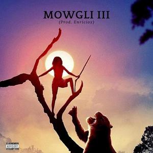 Mowgli III (feat. Enriciox) (Explicit)