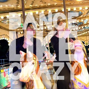 DANCE LIKE CRAZY (bedroom mix|Explicit)