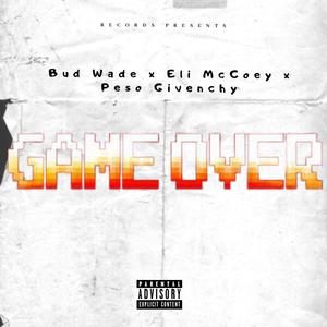 Game Over (feat. Eli McCoey & Peso Givenchy) (Explicit)