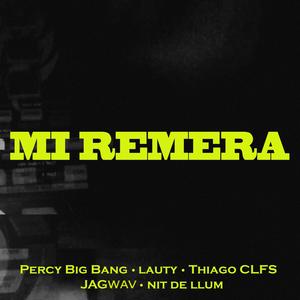 MI REMERA (feat. Nit de Llum, Percy Big Bang, Lauty, Thiago Clfs)