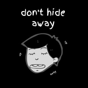 Don't Hide Away (feat. Cr3al)