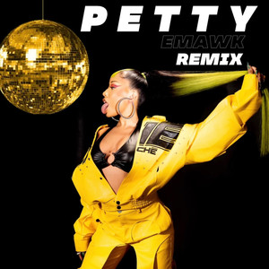 Petty (emawk Remix|Explicit)