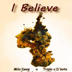 I Believe i (feat. Triple x Dkota, Bby lee & Bow Mr fantastic)