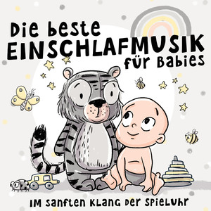 Die beste Einschlafmusik für Babies (Im sanften Klang der Spieluhr)