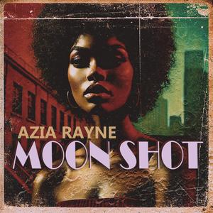 Moon Shot (feat. Azia Rayne)