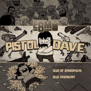 Pistol Dave(feat. Atmosphere & Blue Raspberry) (Explicit)