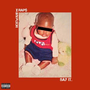 Say It (feat. Anonymou$ RAP$) [Explicit]