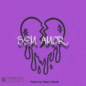 Sem Amor (Explicit)