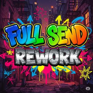 Full Send Rework