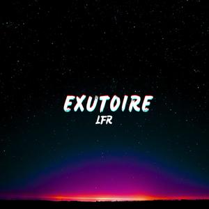 EXUTOIRE (Explicit)