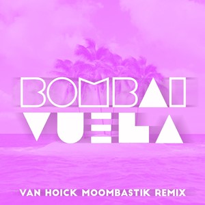 Vuela (Van Hoick Moombastick Remix)