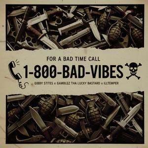 1-800-BAD-VIBES (feat. ILLtemper) (Explicit)