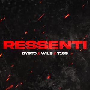 RESSENTI (feat. Dysto & T16S) [Explicit]