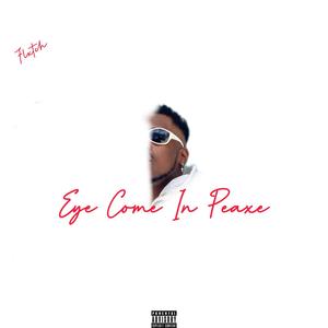 EYE COME IN PEACE (Explicit)