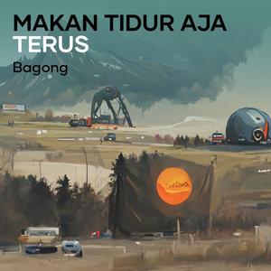 Makan Tidur Aja Terus