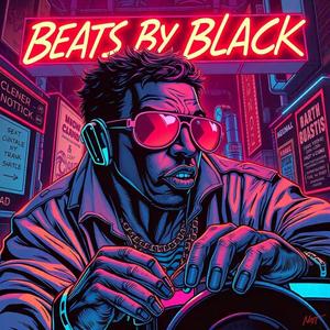 BEATS BY BLACK (Explicit)