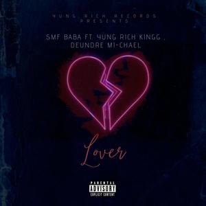 LOVER (feat. SMF BABA & DEUNDRE MI) [Explicit]