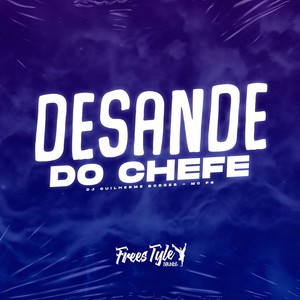 Desande Do Chefe (Explicit)