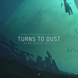 Turns to Dust (feat. Nilka) (Ryan Exley Remix)
