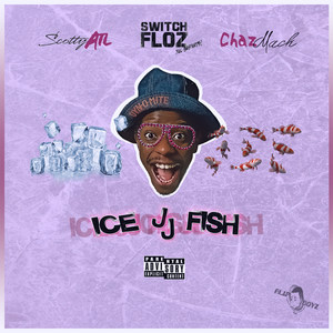 Ice JJ Fish(feat. Scotty Atl & Chaz Mack) (Explicit)