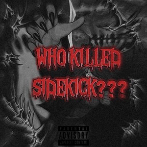 Who Killed sidekick??? (Explicit)