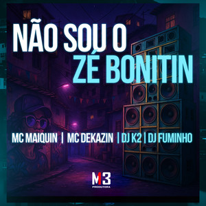 Não Sou o Zé Bonitin (Explicit)
