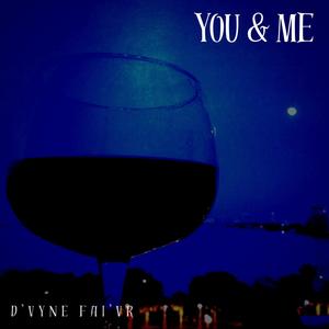 YOU & ME